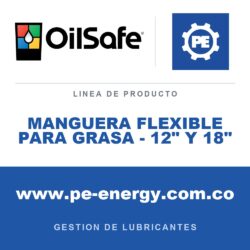 OilSafe MANGUERA FLEXIBLE PARA GRASA - 12" Y 18" - Manguera flexible para grasa OilSafe - 12" y 18"