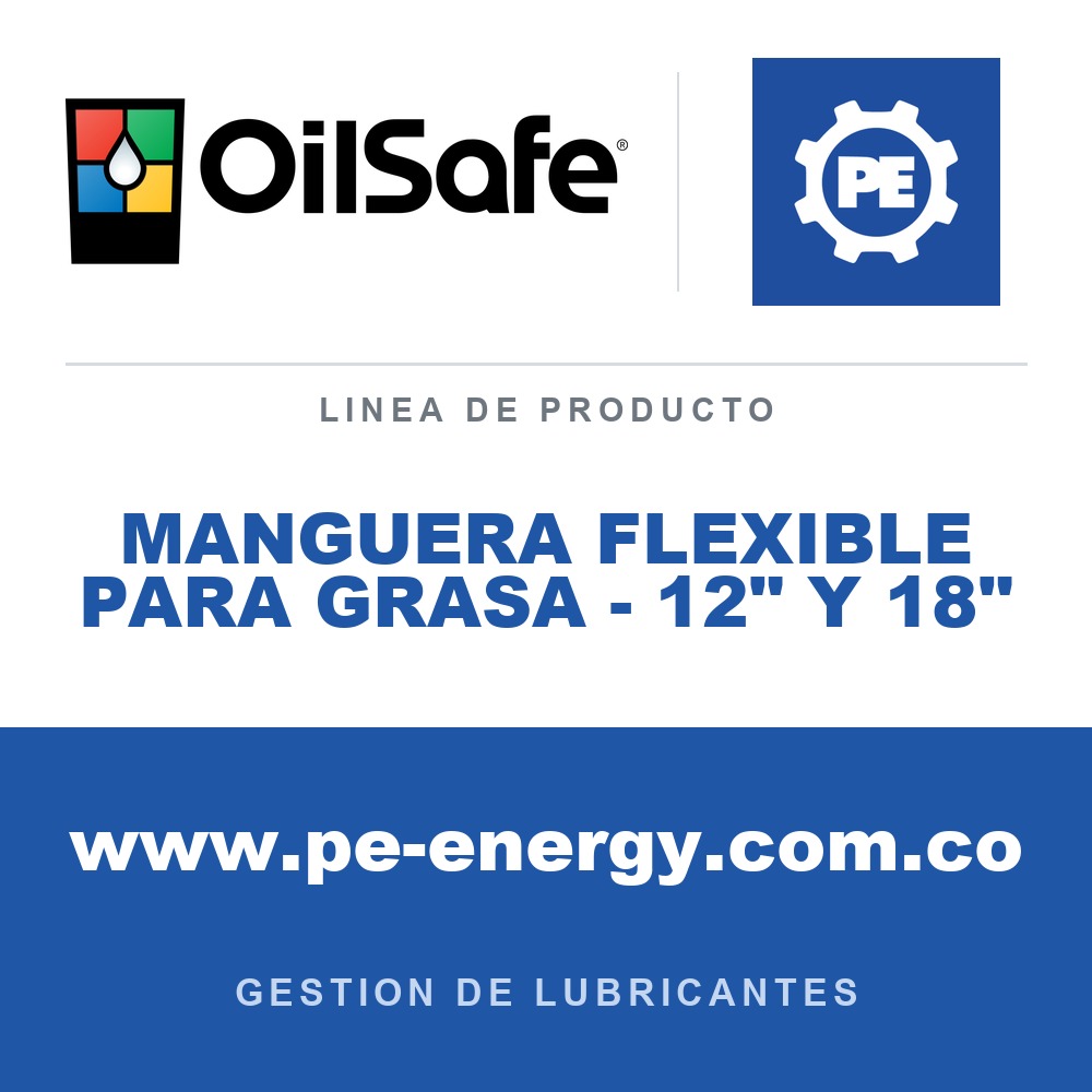 OilSafe MANGUERA FLEXIBLE PARA GRASA - 12" Y 18" - Manguera flexible para grasa OilSafe - 12" y 18"