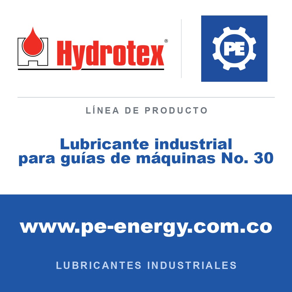 Hydrotex Lubricante industrial para guías de máquinas No. 30 - Hydrotex Lubricante industrial para guías de máquinas No. 30